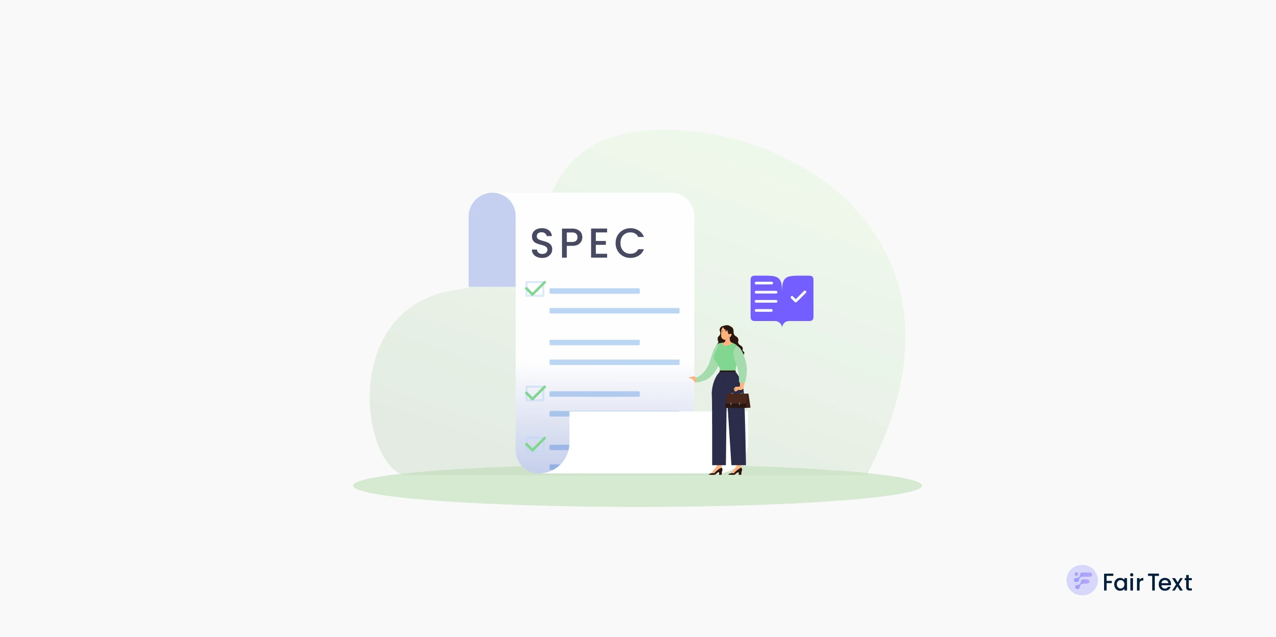 Illustration einer Frau, die vor einem großen Dokument mit dem Titel „SPEC“ steht. Das Dokument zeigt mehrere abgehakte Checklistenpunkte. Neben der Frau ist ein Symbol mit einem Häkchen in einer Sprechblase. Unten rechts befindet sich das Logo und der Schriftzug „Fair Text“.